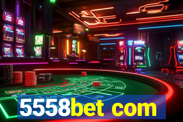 5558bet com